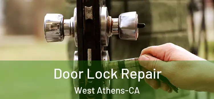  Door Lock Repair West Athens-CA
