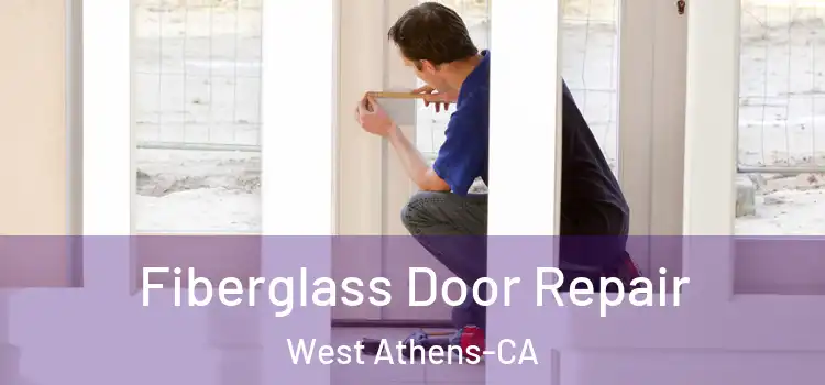  Fiberglass Door Repair West Athens-CA